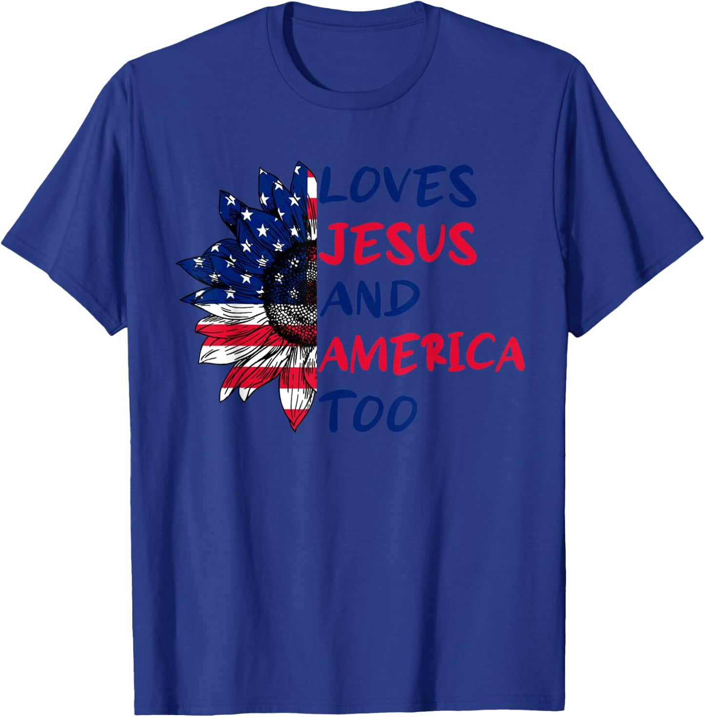 Loves Jesus And America Too Sunflower 4th Of July T-Shirt - T-Shirt | Royal