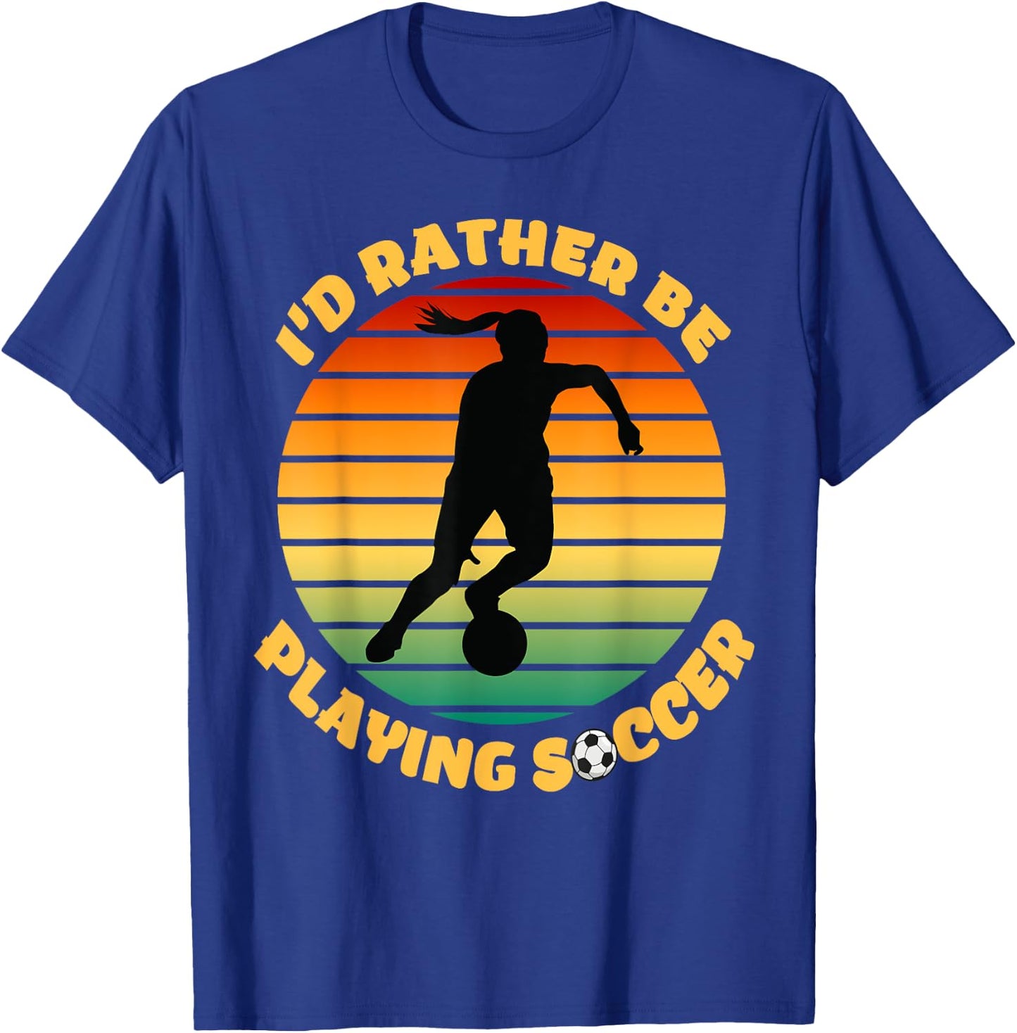 I'd Rather be Playing Soccer Player Sport Apparel T-Shirt - T-Shirt | Royal