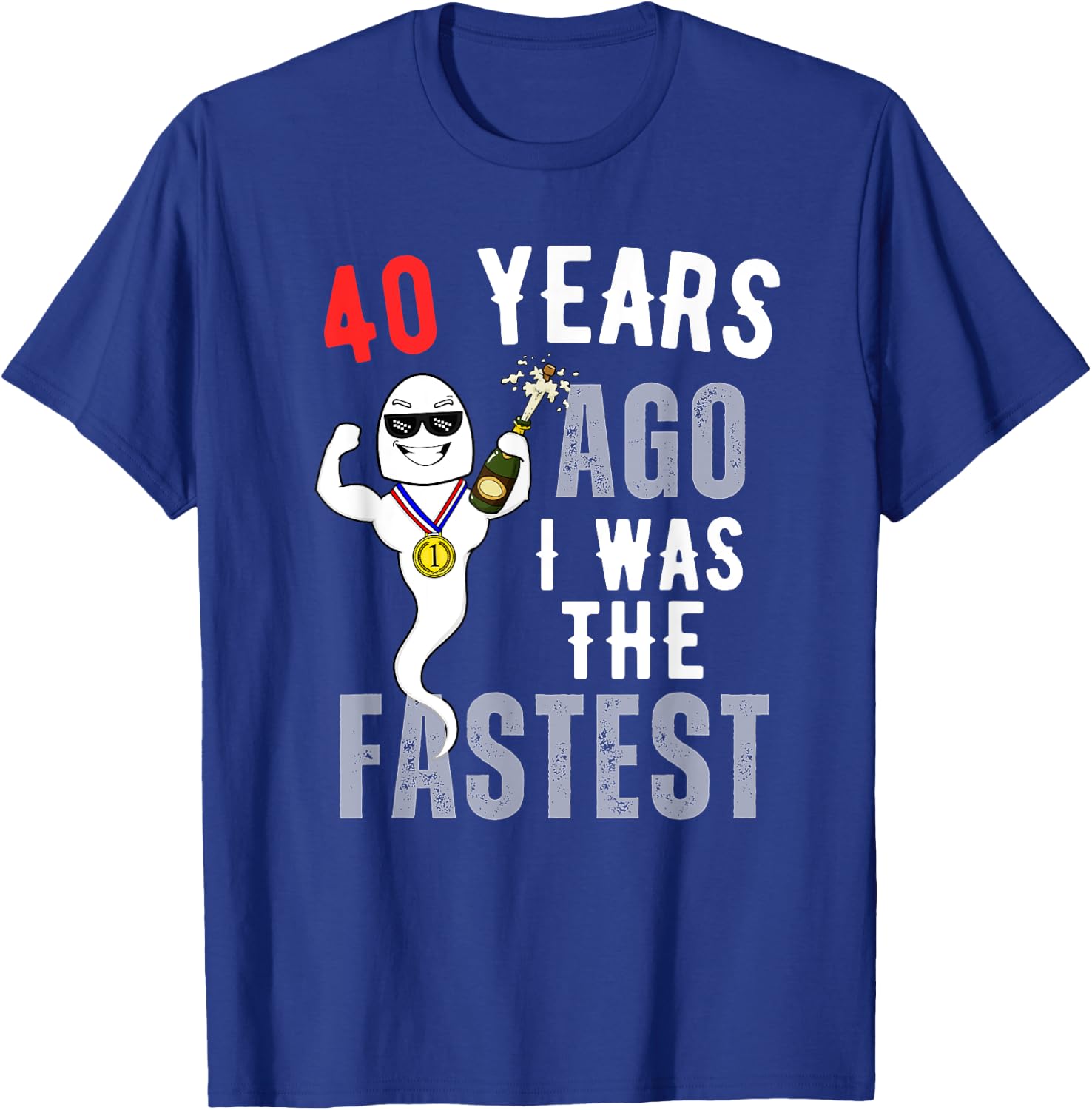 Funny 40 Years Ago I Was The Fastest T-Shirt - T-Shirt | Royal