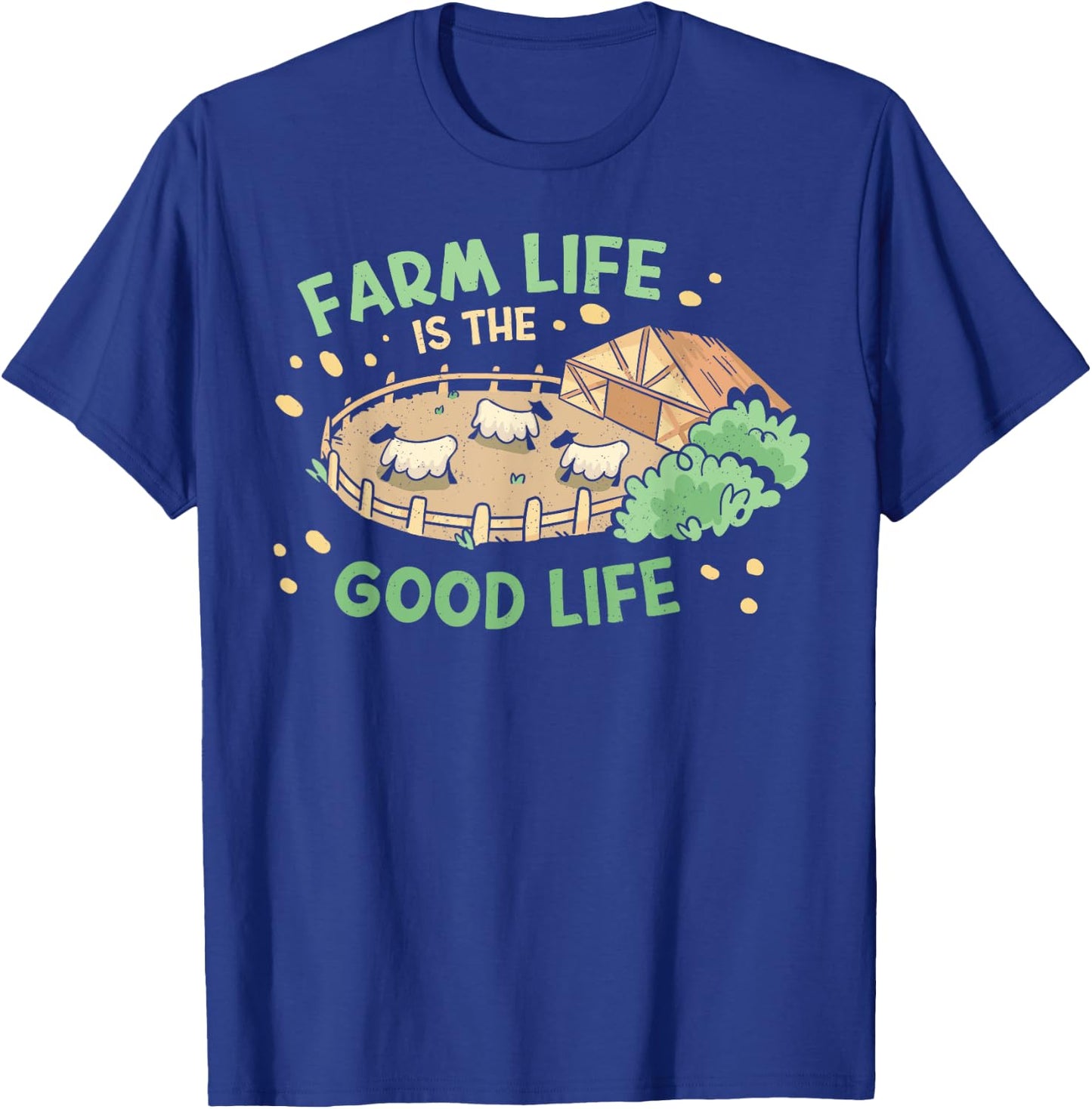 Farm Life Is The Good Life | Sheep Farm Lover Funny Farmer T-Shirt - T-Shirt | Royal