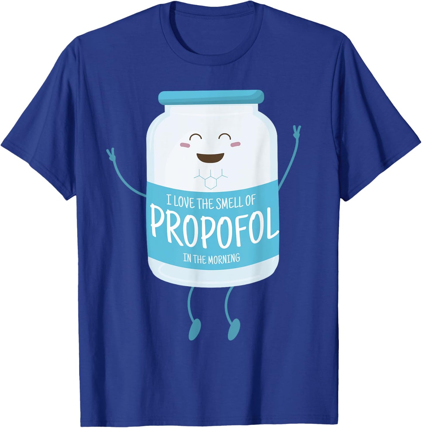 I Love The Smell Of Propofol In The Morning Anesthesiologist T-Shirt - T-Shirt | Royal