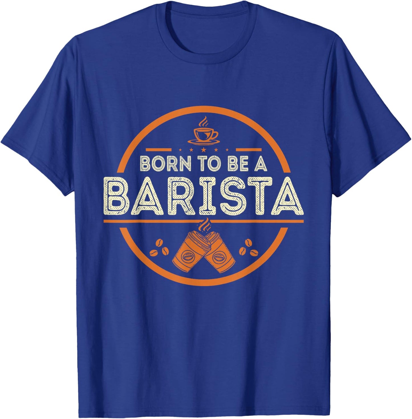 Born To Be A Barista T-Shirt - T-Shirt | Royal