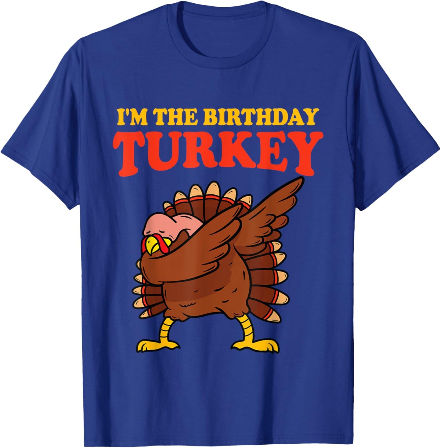 Thanksgiving Birthday Dabbing Funny Turkey Bday Men Women T-Shirt - T-Shirt | Royal