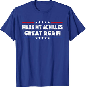 Make My Achilles Great Again 2025 - Injury Recovery T-Shirt - T-Shirt | Royal