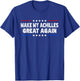 Make My Achilles Great Again 2025 - Injury Recovery T-Shirt - T-Shirt | Royal