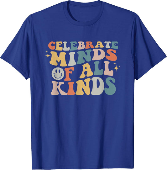 Celebrate Minds of All Kinds Neurodiversity Autism Awareness T-Shirt - T-Shirt | Royal