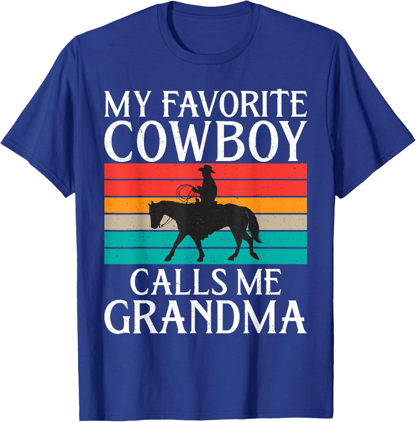 My favorite Cowboy calls me Grandma Rodeo T-Shirt - T-Shirt | Royal