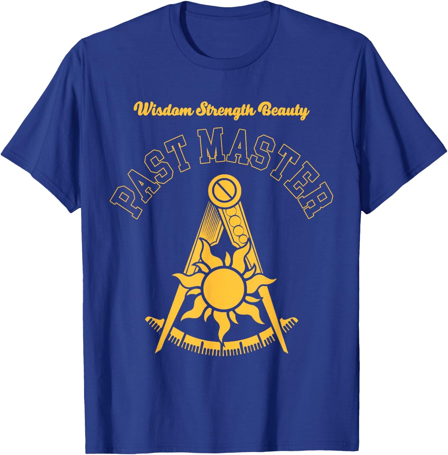 Mason Past Master Sun Masonic Light Wisdom Strength Beauty T-Shirt - T-Shirt | Royal