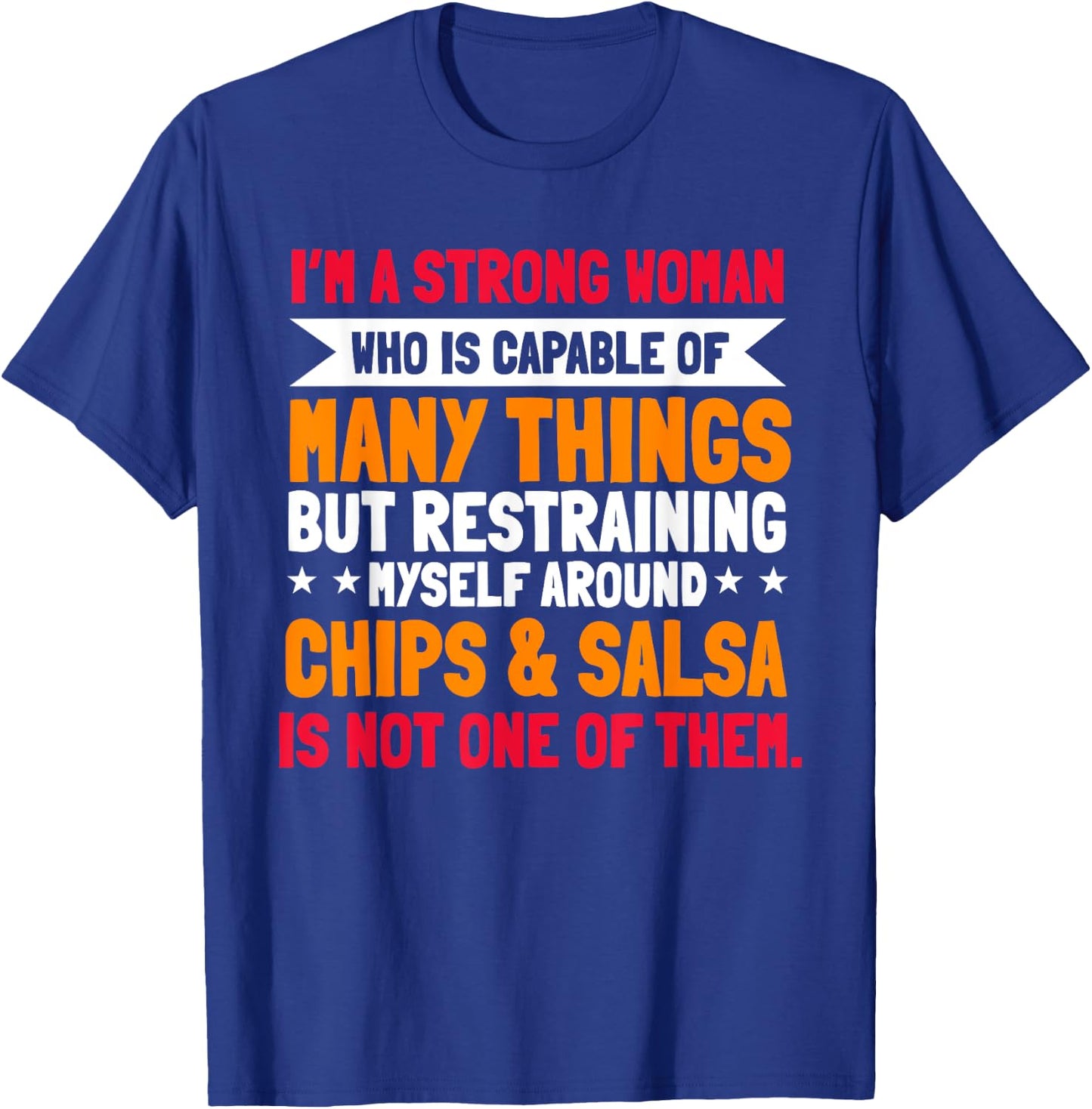 Salsa And Chips Strong Woman Mexican Cuisine Cinco De Mayo T-Shirt - T-Shirt | Royal