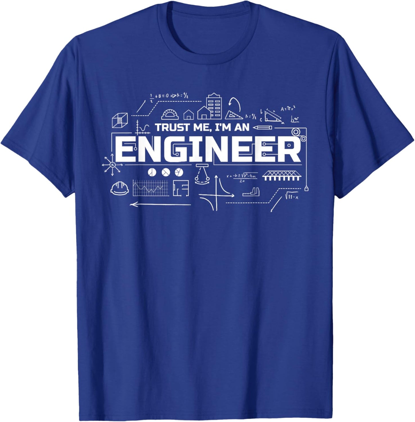 Trust me I am an Engineer T-Shirt - T-Shirt | Royal