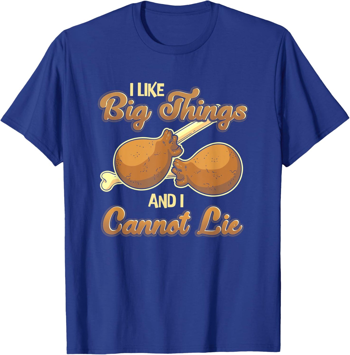 I Like Big Thighs & Cannot Lie Thanksgiving Dinner T-Shirt - T-Shirt | Royal