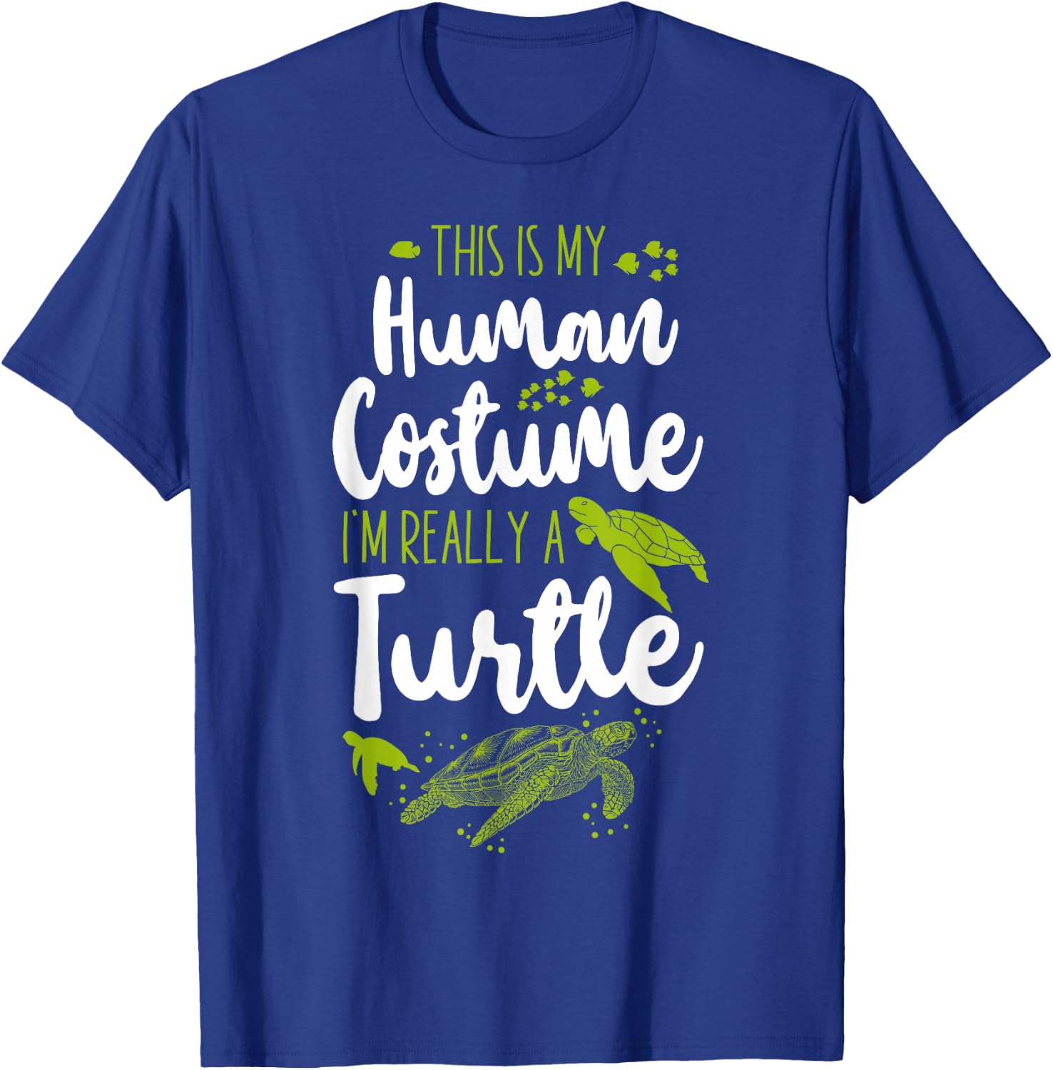 Sea Turtle Tortoise This Is My Human Costume I'm Really A T-Shirt - T-Shirt | Royal