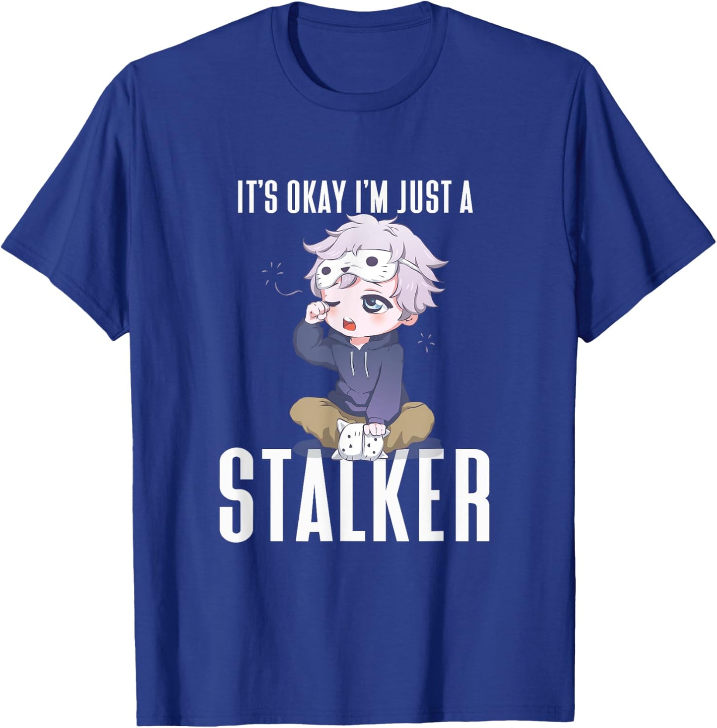 Anime It's Okay I'm Just A Stalker Japanese Kawaii Otaku T-Shirt - T-Shirt | Royal