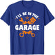 I´ll Be In The Garage Car Mechanics T-Shirt - T-Shirt | Royal