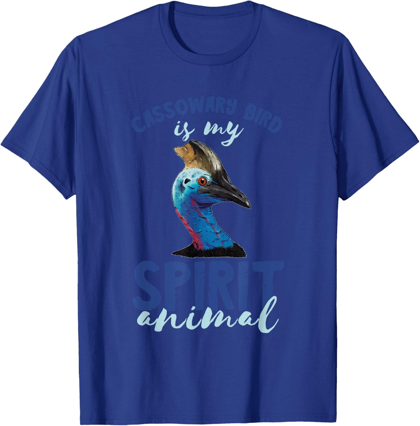 Cassowary Bird My Spirit Animal Cassowary Lover Cassowaries T-Shirt - T-Shirt | Royal