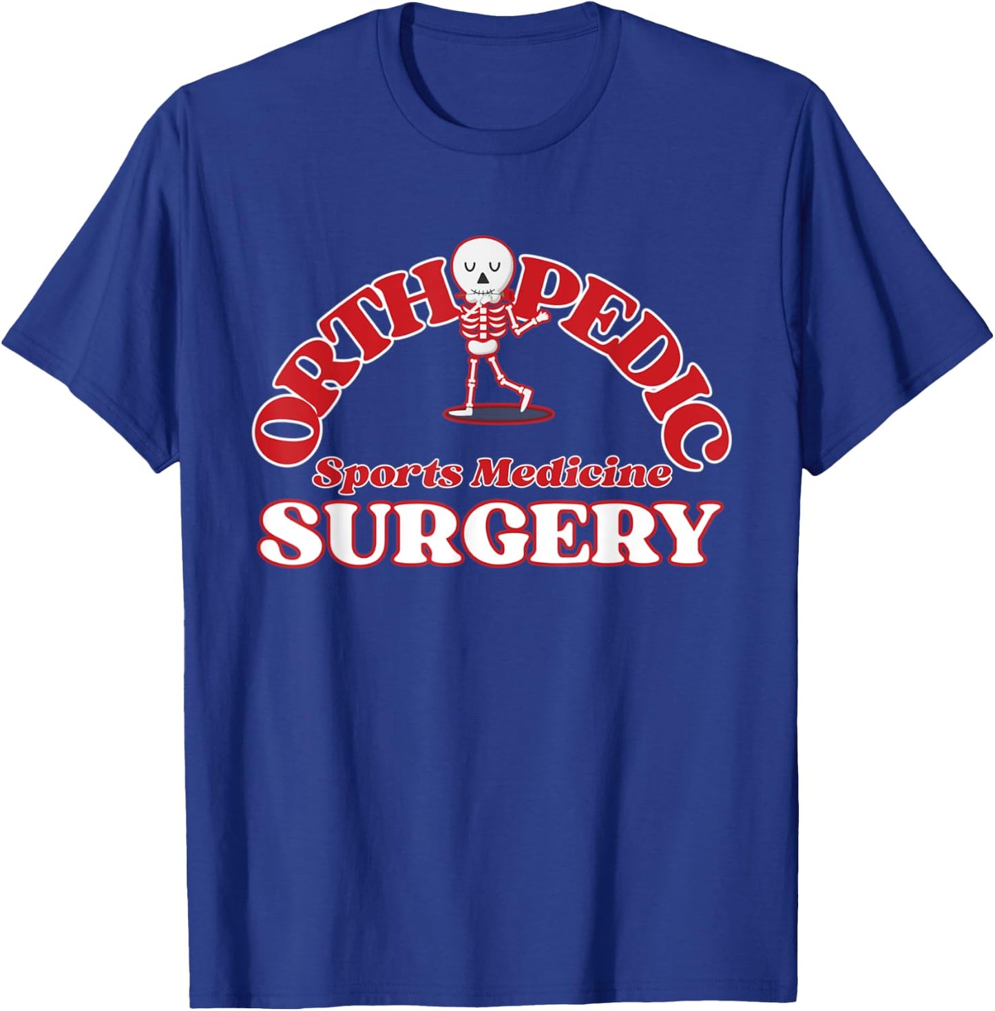 Orthopedic Sports Medicine Surgery. Funny Skeleton T-Shirt - T-Shirt | Royal