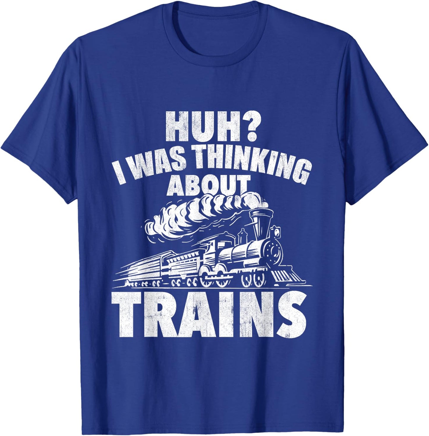 I Was Thinking About Trains - Locomotive Worker Railroad T-Shirt - T-Shirt | Royal