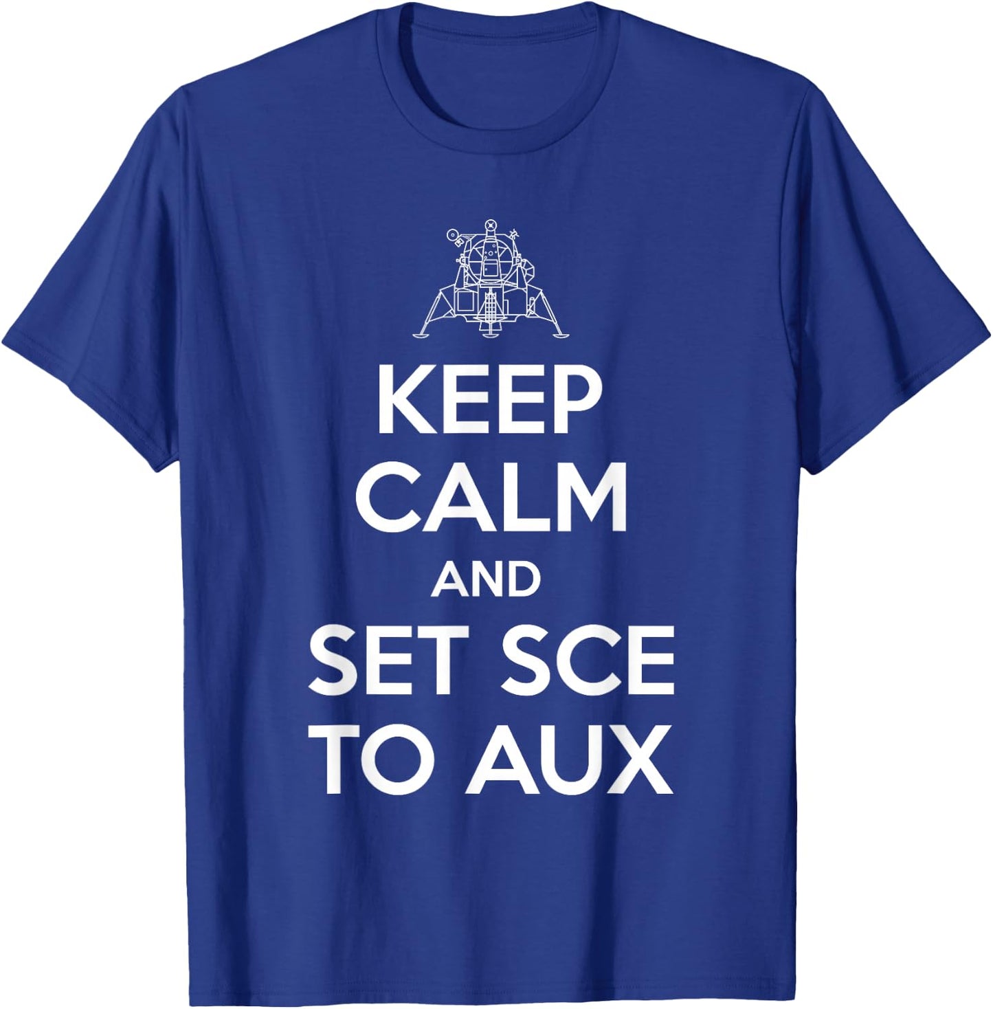 Keep Calm And Set SCE to AUX T-Shirt - T-Shirt | Royal