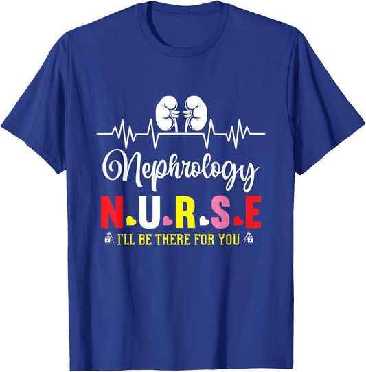 Nephrology Nurse Appreciation Nephrology Nurse Week T-Shirt - T-Shirt | Royal