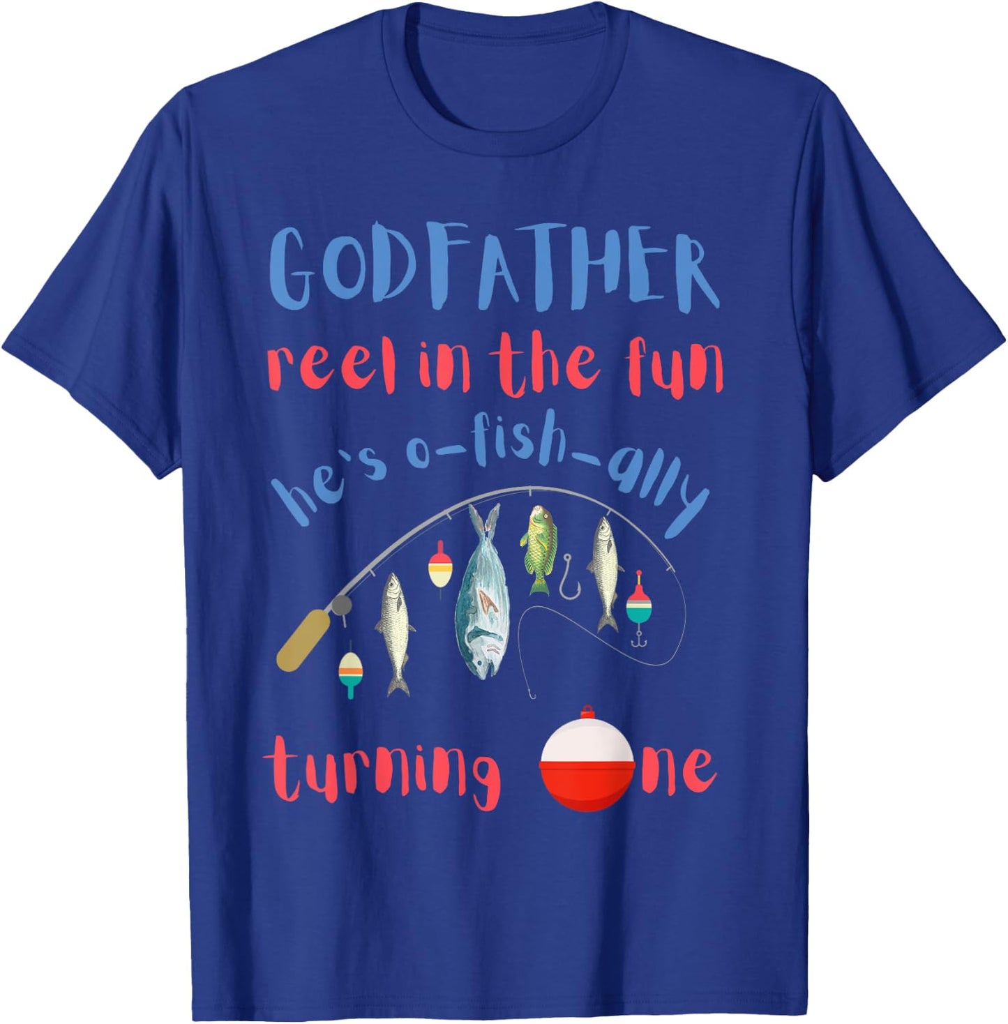 Godfather Fishing First Birthday O-fish-ally One 1st Bday T-Shirt - T-Shirt | Royal