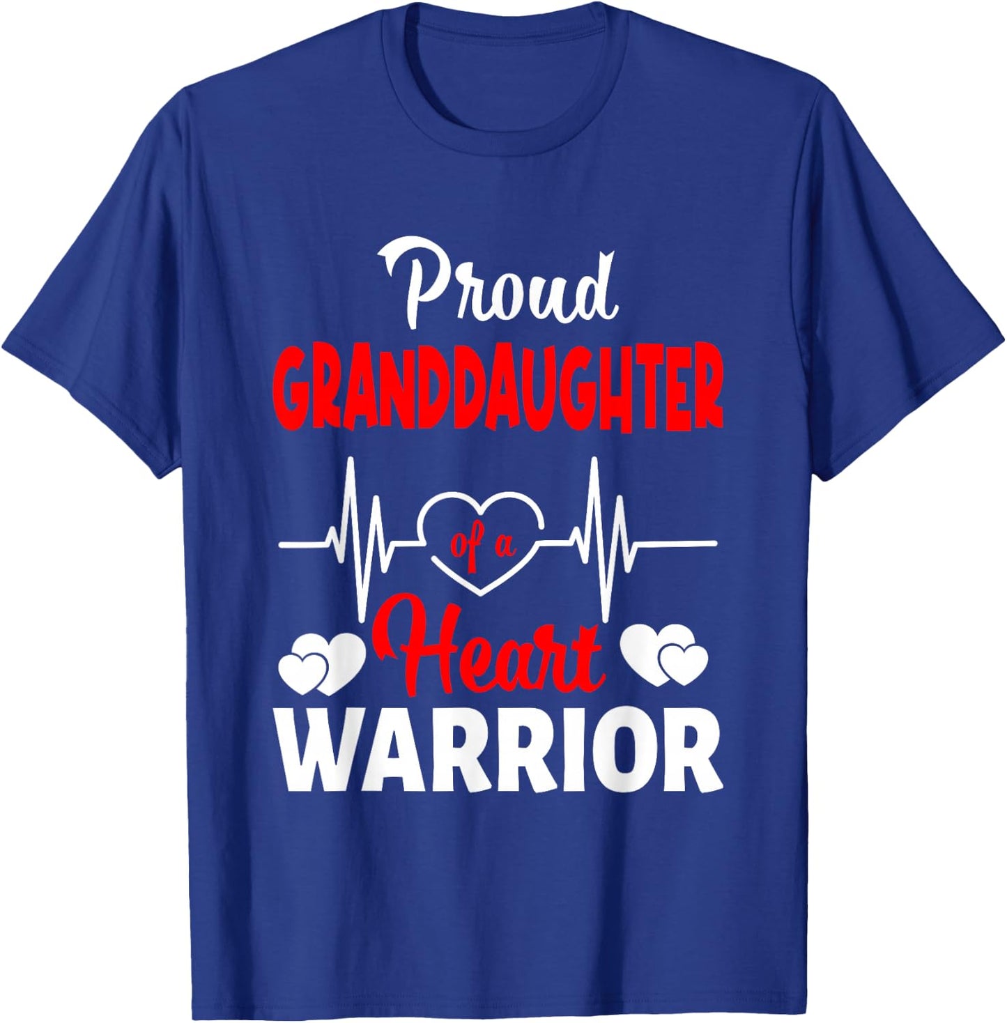 Proud Granddaughter Of A Heart Warrior CHD Awareness T-Shirt - T-Shirt | Royal