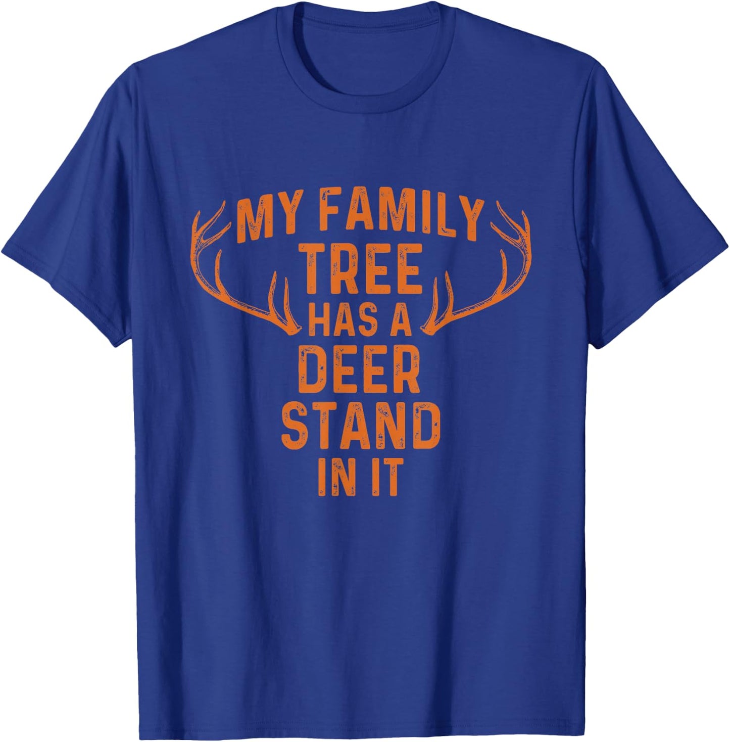 Funny Hunting My Family Tree Has A Deer Stand In It Hunting T-Shirt - T-Shirt | Royal