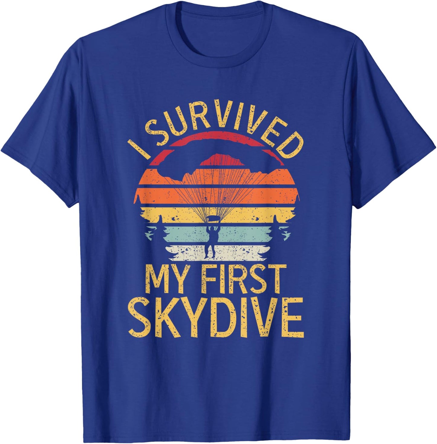 I Survived My First Skydive Funny Skydiving T-Shirt - T-Shirt | Royal
