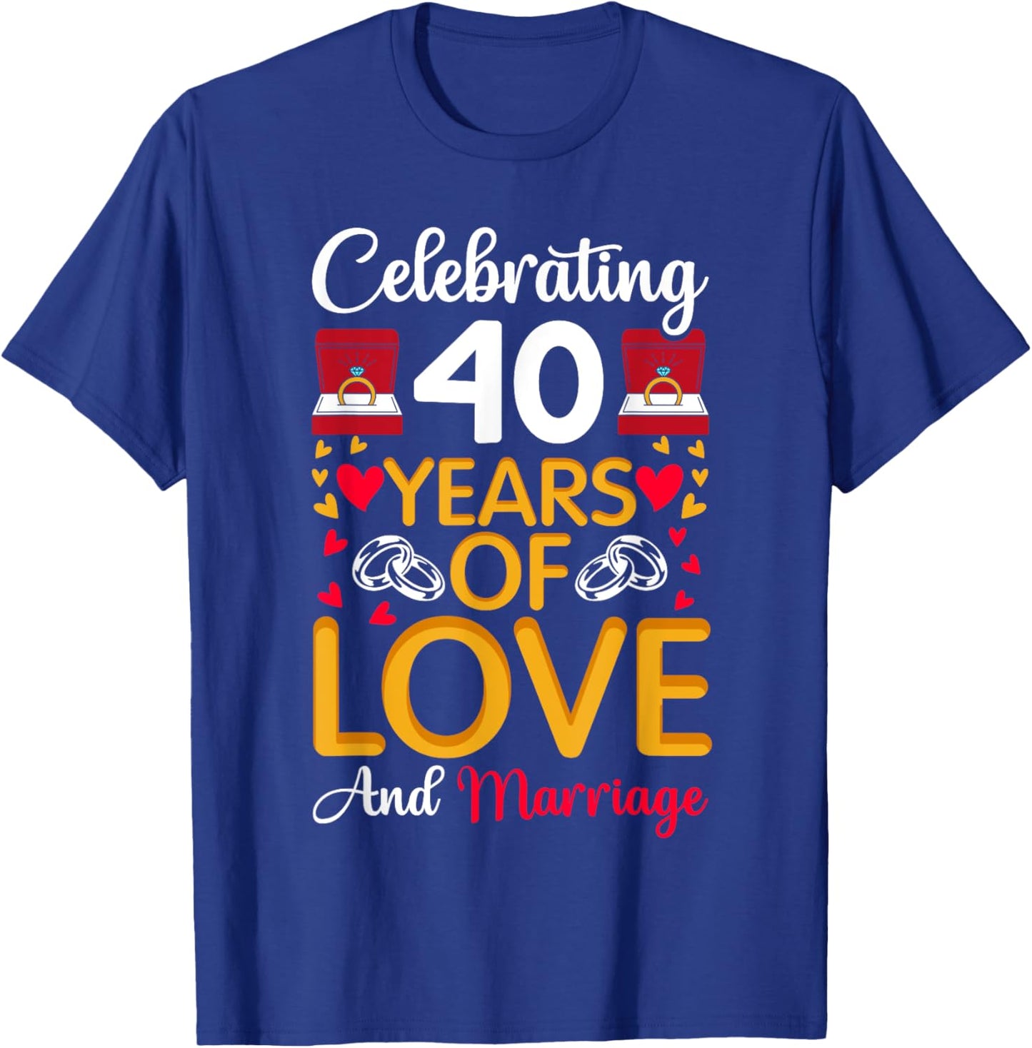 40th Marriage Anniversary 40 Years of love and marriage T-Shirt - T-Shirt | Royal