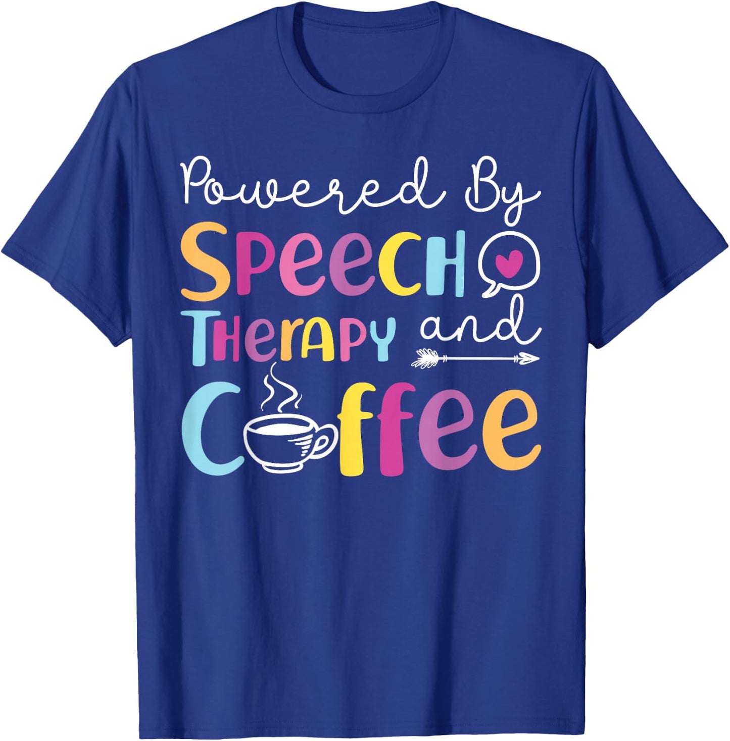 Speech Therapist Therapy Assistant SLP Coffee Powered By T-Shirt - T-Shirt | Royal