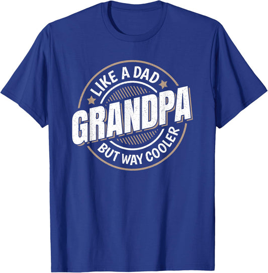 Grandpa Like A Dad But Way Cooler Funny Grandpa Graphic T-Shirt - T-Shirt | Royal