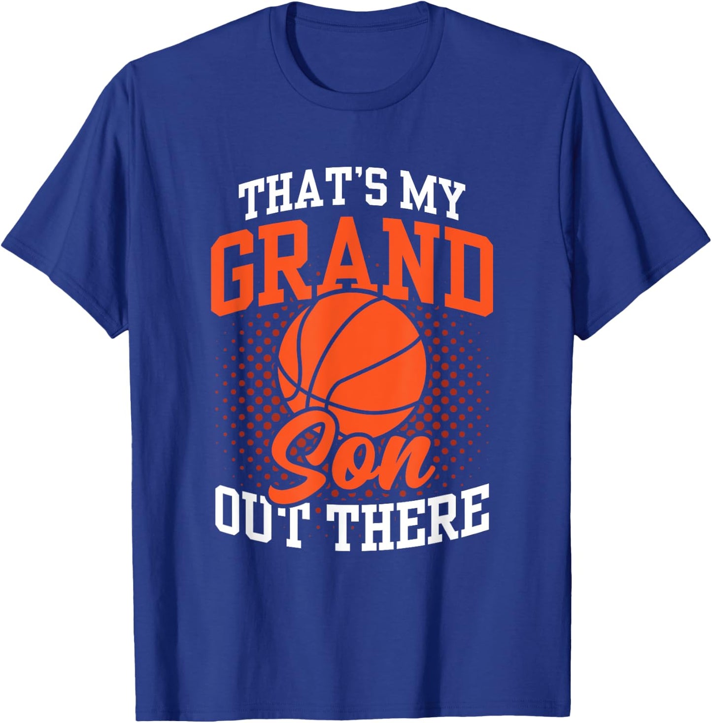 That's My Grandson Out There Basketball Athlete Sports Field T-Shirt - T-Shirt | Royal
