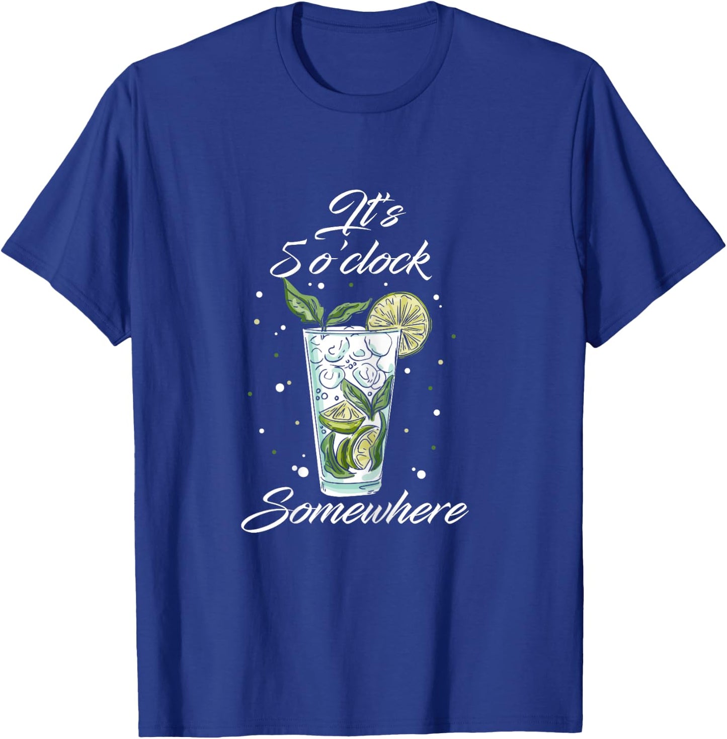 It's 5 O'clock Somewhere Drinking Alcohol T-Shirt - T-Shirt | Royal