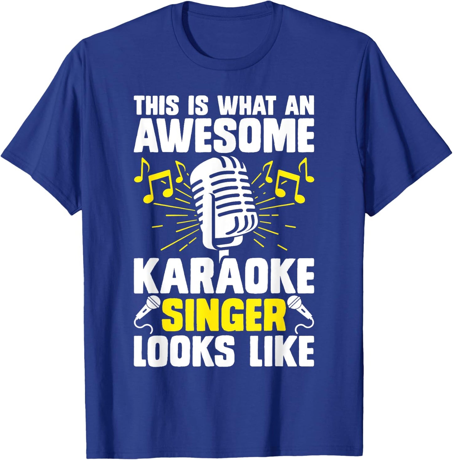 This Is What An Awesome Karaoke Singer Looks Like T-Shirt - T-Shirt | Royal