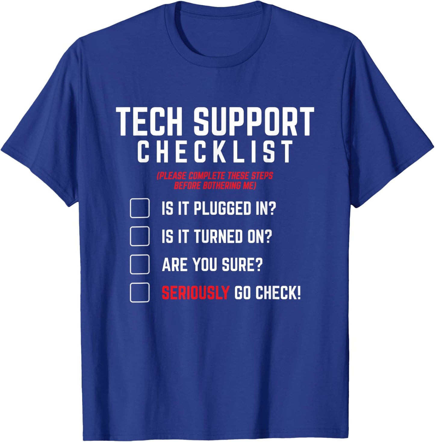 Tech Support Checklist - Funny Sysadmin Helpdesk Humor T-Shirt - T-Shirt | Royal