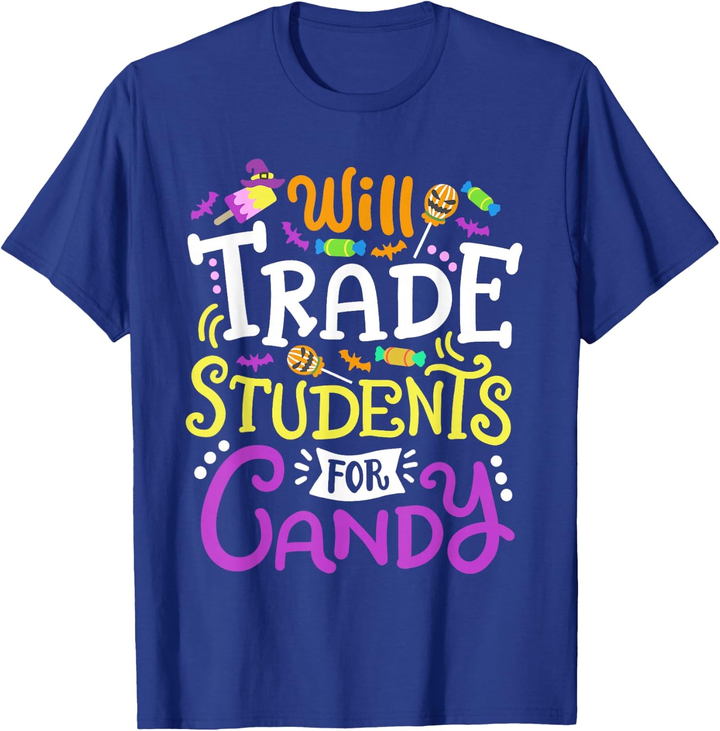 Will Trade Students For Candy Teacher Cute Halloween Costume T-Shirt - T-Shirt | Royal
