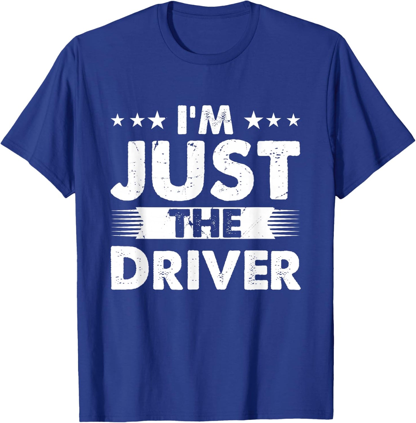 Driver Profession I'm Just The Driver T-Shirt - T-Shirt | Royal