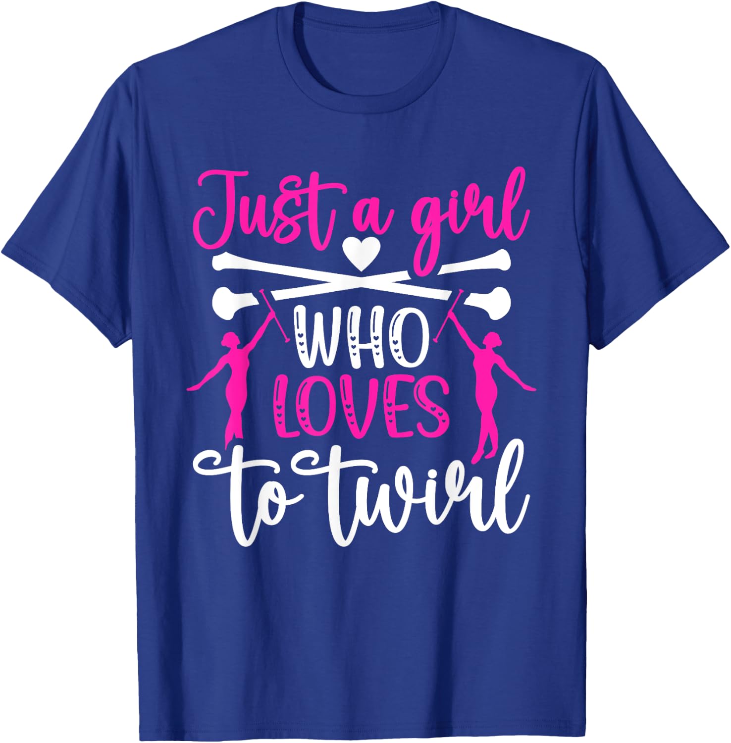 Twirler Majorettes just a girl Baton Twirling T-Shirt - T-Shirt | Royal