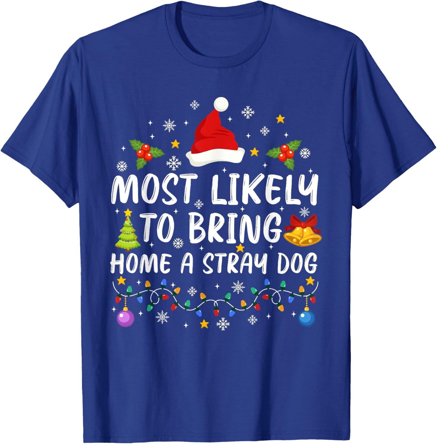 Most Likely To Bring Home A Stray Dog Cute Christmas Pajamas Women Kids T-Shirt - T-Shirt | Royal