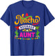 Cinco de Mayo Nacho Average aunt celebrate fiesta T-Shirt - T-Shirt | Royal