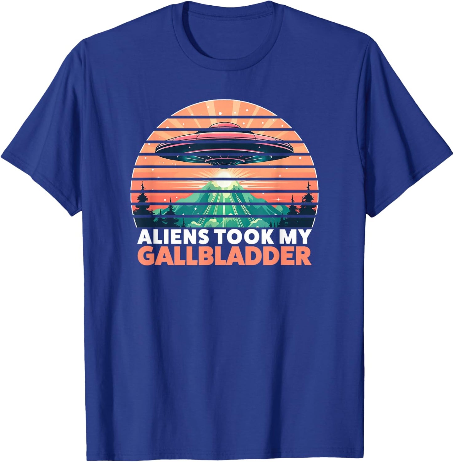 Aliens Took My Gallbladder Removal Surgery T-Shirt - T-Shirt | Royal
