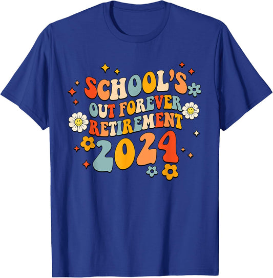 Schools Out Forever Retirement Teacher Retired Last Day 2024 T-Shirt - T-Shirt | Royal