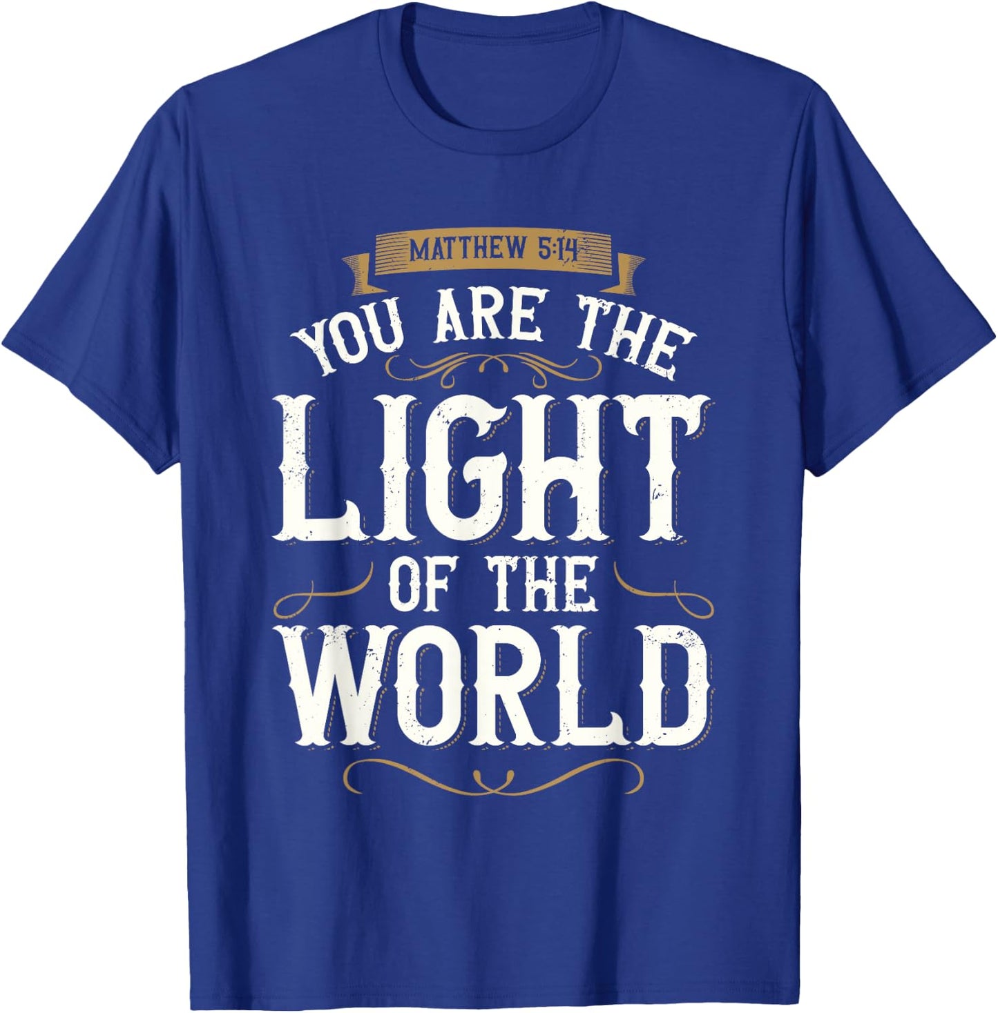 You Are The Light of The World Bible Verse Jesus T-Shirt - T-Shirt | Royal