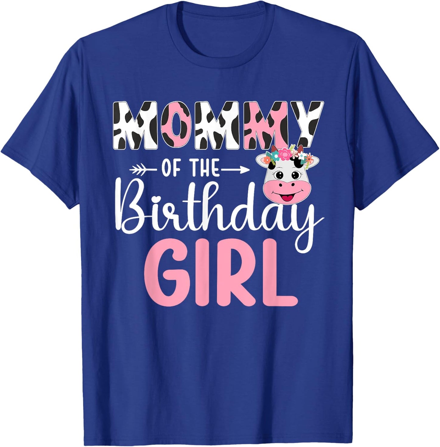 Mommy Of The Birthday Girl Farm Cow 1 St Birthday Girl T-Shirt - T-Shirt | Royal