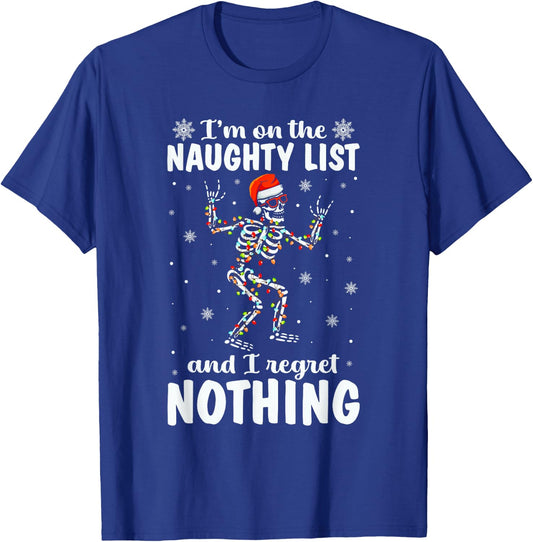 I'm On The Naughty List And I Regret Nothing Skeleton Xmas T-Shirt - T-Shirt | Royal