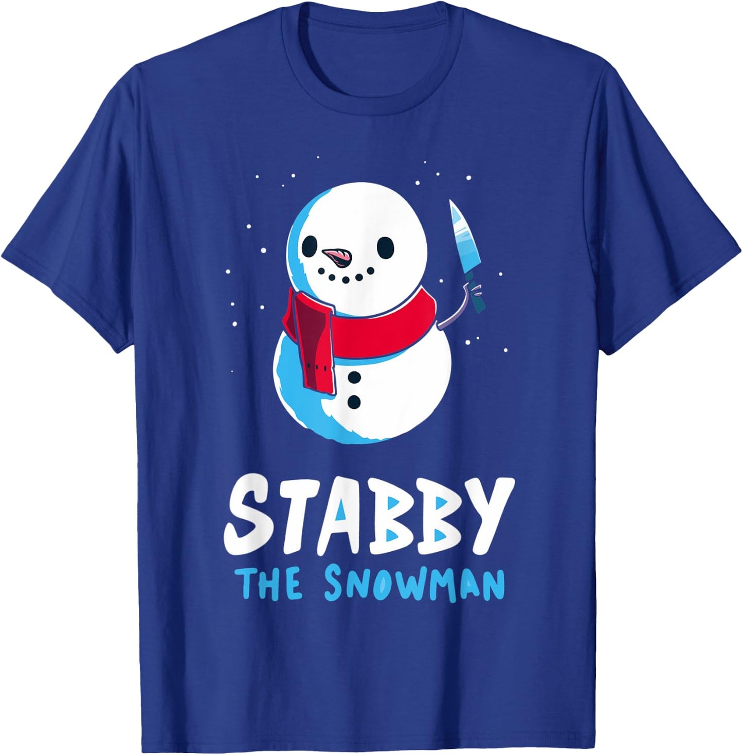 STABBY THE SNOWMAN Christmas let it snow winnter xmas T-Shirt - T-Shirt | Royal