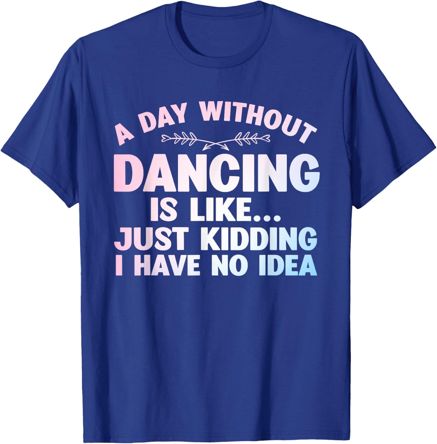 Funny Dance Art For Teen Girl Kids Women Dancer Dance Lovers T-Shirt - T-Shirt | Royal