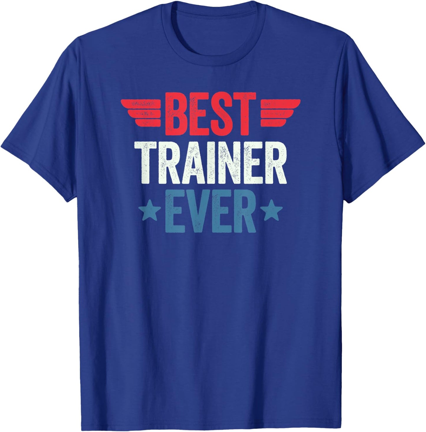 Best Trainer Ever T-Shirt - T-Shirt | Royal