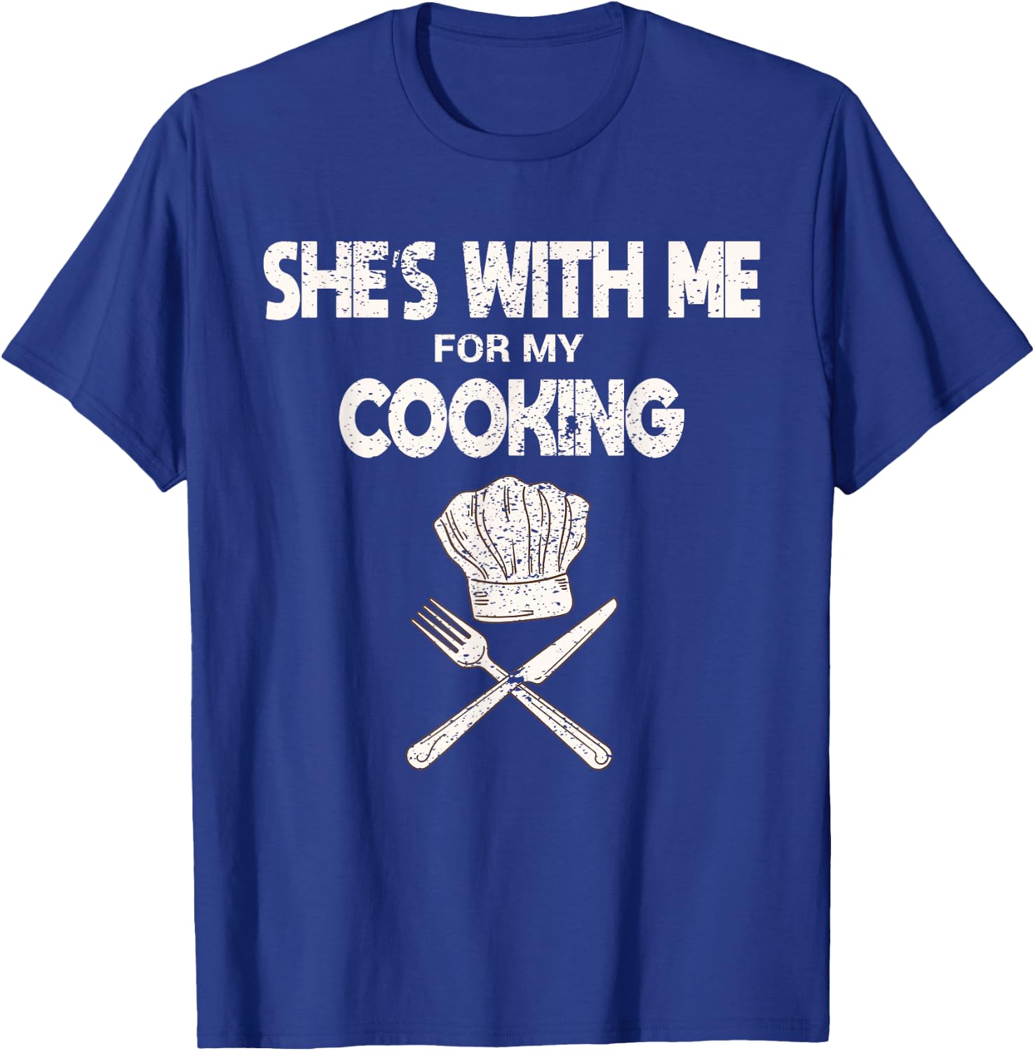 She's With Me For My Cooking Chef & Cook Gifts Funny Cooking T-Shirt - T-Shirt | Royal