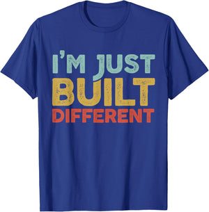 I'm Just Built Different T-Shirt - T-Shirt | Royal