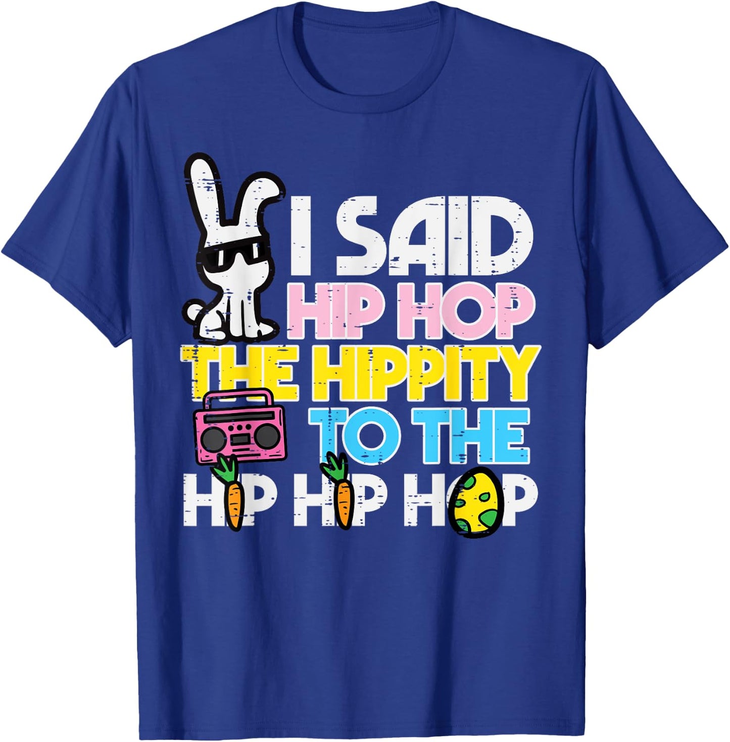Hip Hop Hippity Easter Bunny Funny Women Girls Kids Toddler T-Shirt - T-Shirt | Royal